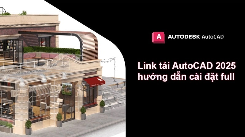 Hướng dẫn tải Autocad 2025 miễn phí full kích hoạt