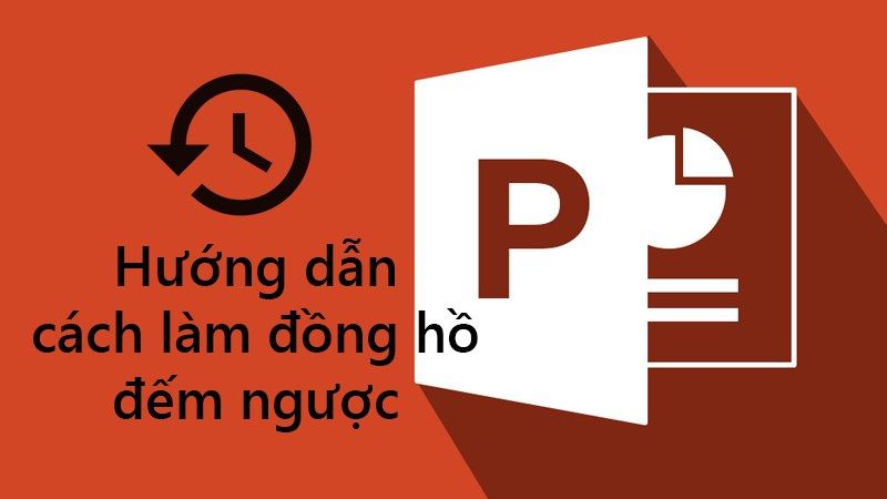 Hướng dẫn cách làm đồng hồ đếm ngược trong Powerpoint