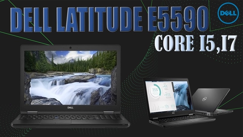 Laptop Dell Latitude E5590 phù hợp với người dùng nào?