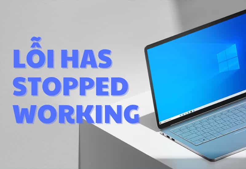File hệ thống hỏng dẫn đến thông báo "Has stopped working" Xung đột phần mềm hoặc driver lỗi gây "Has stopped working"